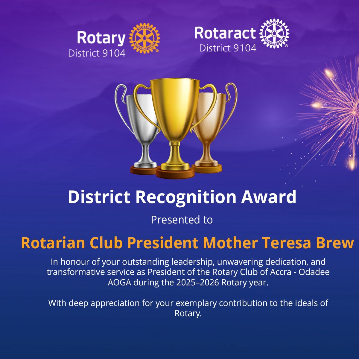 CONGRATULATIONS PRESIDENT MOTHER TERESA BREW – DISTRICT 9104 HONORS YOUR TRANSFORMATIVE LEADERSHIP